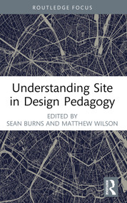 Understanding Site in Design Pedagogy - 9781032345437 by Sean Burns, Matthew Wilson, 9781032345437