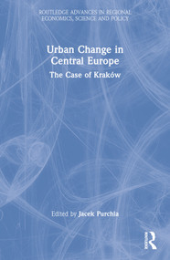 Urban Change in Central Europe (The Case of Kraków) by Jacek Purchla, 9781032180809