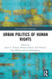 Urban Politics of Human Rights by Janne Nijman, Barbara Oomen, Elif Durmuş, Sara Miellet, Lisa Roodenburg, 9781032325439