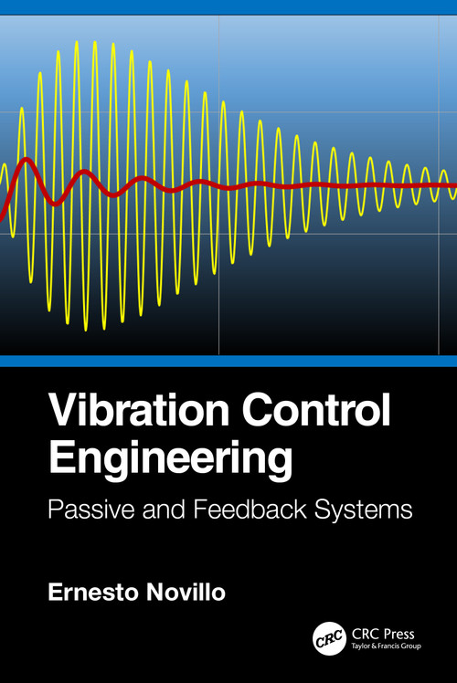 Vibration Control Engineering (Passive and Feedback Systems) by Ernesto Novillo, 9781032007021