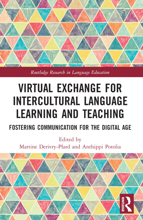 Virtual Exchange for Intercultural Language Learning and Teaching (Fostering Communication for the Digital Age) by Anthippi Potolia, Martine Derivry-Plard, 9781032344676