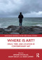 Where is Art? (Space, Time, and Location in Contemporary Art) by Simone Douglas, Adam Geczy, Sean Lowry, 9781032291666
