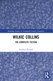 Wilkie Collins (The Complete Fiction) by Stephen Knight, 9781032293523