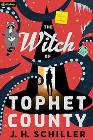The Witch of Tophet County (A Comedy of Horrors) by J. H. Schiller, 9781039452251