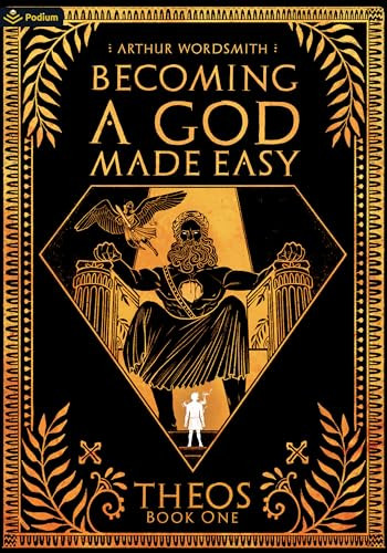 Becoming a God Made Easy (A Cultivation-esque LitRPG) by Arthur Wordsmith, 9781039452466