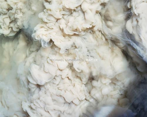 Michael Lundgren: Matter by Michael Lundgren, Christian Widmer, 9781942185086