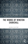 The Words of Winston Churchill by Jonathan Locke Hart, 9781032354927