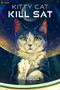 Kitty Cat Kill Sat (A Feline Space Adventure) by Argus, 9781039425927