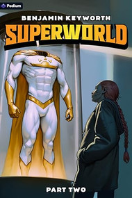 Superworld 2 (An Alternate Reality Fantasy) by Benjamin Keyworth, 9781039414761