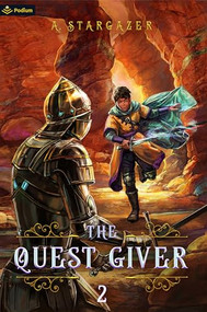 The Quest Giver 2 (An NPC LitRPG Adventure) by A. Stargazer, 9781039455238