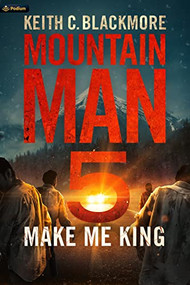 Make Me King by Keith C. Blackmore, 9781039449886