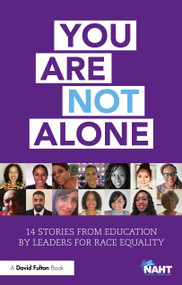 You Are Not Alone: 14 Stories from Education by Leaders for Race Equality by NAHT, 9781032812014