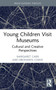 Young Children Visit Museums (Cultural and Creative Perspectives) - 9781032322520 by Margaret Carr, Brenda Soutar, Leanne Clayton, Bronwen Cowie, Jeanette Clarkin-Phillips, Shelley Butler, 9781032322520