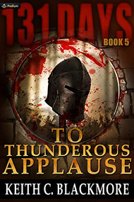 To Thunderous Applause by Keith C. Blackmore, 9781039483545