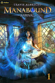 Arrival (An Isekai Adventure) by Travis Albrecht, 9781039448414