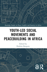 Youth-Led Social Movements and Peacebuilding in Africa - 9781032182391 by Ibrahim Bangura, 9781032182391