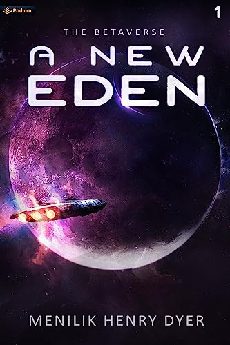 A New Eden (A Sci-Fi Thriller Space Adventure) by Menilik Henry Dyer, 9781039429871