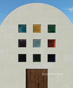 Ellsworth Kelly: Austin by Ellsworth Kelly, Carter Foster, 9781942185567