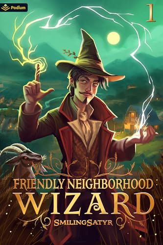 Friendly Neighborhood Wizard (A Cozy Fantasy) by SmilingSatyr, 9781039454125