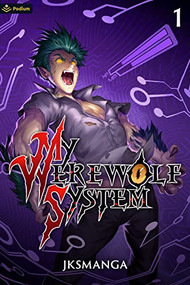 My Werewolf System (A LitRPG Progression Fantasy) by JKSManga, 9781039417953