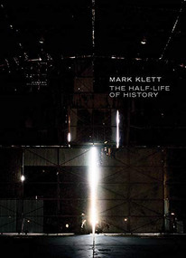 Mark Klett: The Half-Life of History by Mark Klett, William Fox, 9781934435397