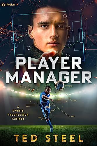 Player Manager (A Sports Progression Fantasy) by Ted Steel, 9781039438392