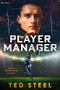 Player Manager (A Sports Progression Fantasy) by Ted Steel, 9781039438392