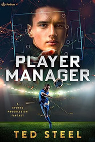 Player Manager (A Sports Progression Fantasy) by Ted Steel, 9781039438392