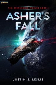 Asher's Fall (A Military Sci-Fi Adventure) by Justin S. Leslie, 9781039442771