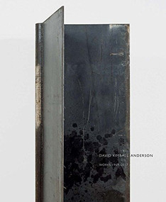 David Kimball Anderson: Works 1969-2017 by David Kimball Anderson, Malin Wilson-Powell, 9781942185536