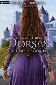 Dorsay (An Isekai LitRPG) by Christopher Hall, Maxlex, 9781039426580