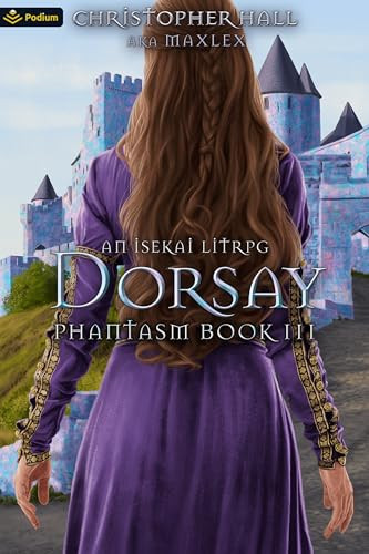 Dorsay (An Isekai LitRPG) by Christopher Hall, Maxlex, 9781039426580