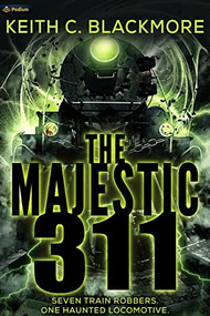 The Majestic 311 by Keith C. Blackmore, 9781039483569