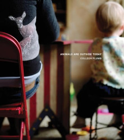 Colleen Plumb: Animals Are Outside Today by Colleen Plumb, Lisa Hostetler, 9781934435366