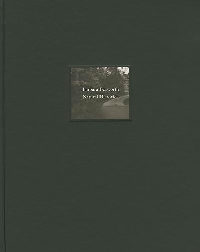 Barbara Bosworth: Natural Histories by Barbara Bosworth, 9781934435601