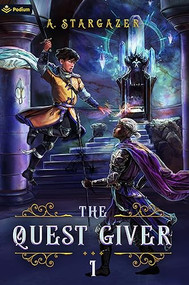 The Quest Giver (An NPC LitRPG Adventure) by A. Stargazer, 9781039443938