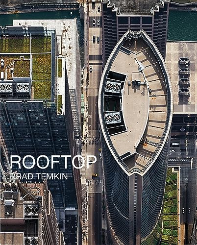 Brad Temkin: Rooftop by Brad Temkin, John Rohrbach, Steven Peck, Roger Schickedantz, 9781934435946