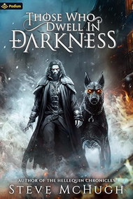 Those Who Dwell in Darkness (A Vampire Thriller) by Steve McHugh, 9781039446977