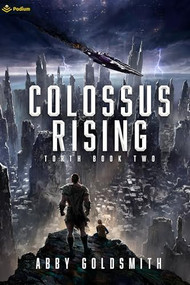 Colossus Rising (A Dark Sci-Fi Epic Fantasy) by Abby Goldsmith, 9781039442818
