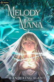 Melody of Mana (A Progression Fantasy) by Wandering Agent, 9781039411227