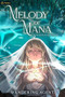 Melody of Mana (A Progression Fantasy) by Wandering Agent, 9781039411227