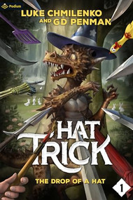 The Drop of a Hat (A Humorous High Fantasy) by Luke Chmilenko, G. D. Penman, 9781039442788