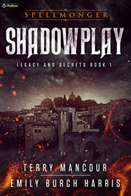 Shadowplay - 9781039408098 by Terry Mancour, Emily Burch Harris, 9781039408098