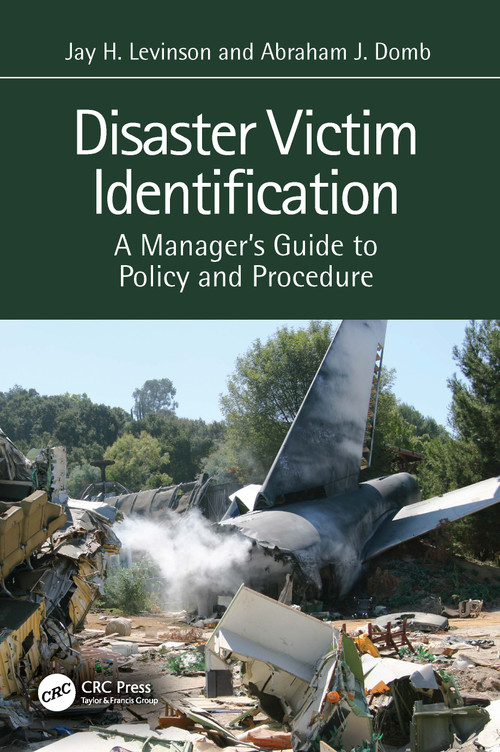 Disaster Victim Identification (A Manager's Guide to Policy and Procedure) by Jay H. Levinson, Abraham J. Domb, 9781032385037