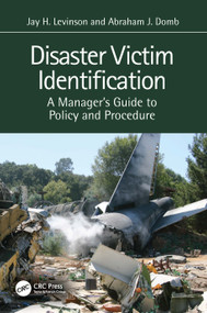 Disaster Victim Identification (A Manager's Guide to Policy and Procedure) by Jay H. Levinson, Abraham J. Domb, 9781032385037