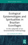 Ecological Epistemologies and Spiritualities in Brazilian Ecovillages (In the Labyrinth of an Environmental Anthropology) by Luz Gonçalves Brito, 9781032458205