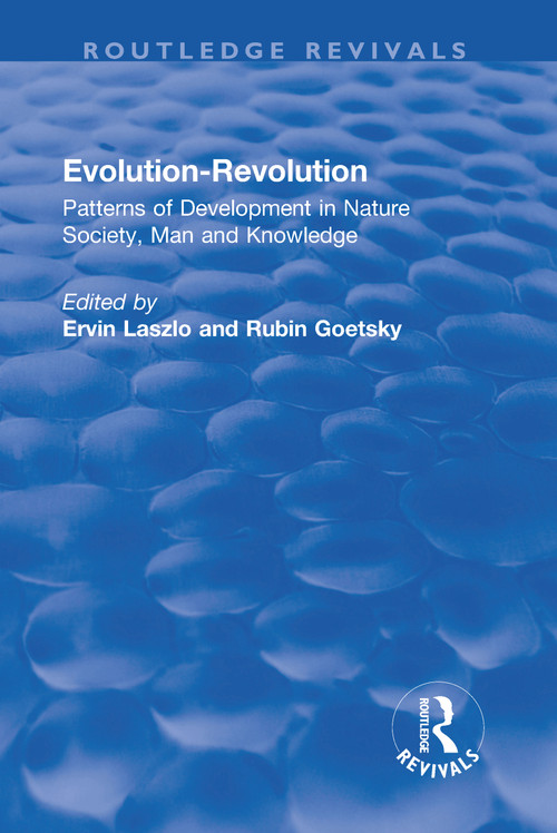 Evolution-Revolution (Patterns of Development in Nature Society, Man and Knowledge) by Ervin Laszlo, Rubin Goetsky, 9780367343712