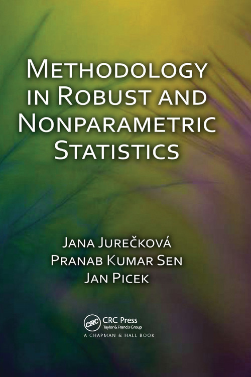 Methodology in Robust and Nonparametric Statistics by Jana Jureckova, Pranab Sen, Jan Picek, 9780367381066
