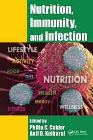 Nutrition, Immunity, and Infection by Philip C. Calder, Anil D. Kulkarni, 9781032096254