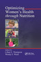 Optimizing Women's Health through Nutrition by Lilian U. Thompson, Wendy E. Ward, 9780367388133